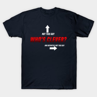 Who's Clever? T-Shirt